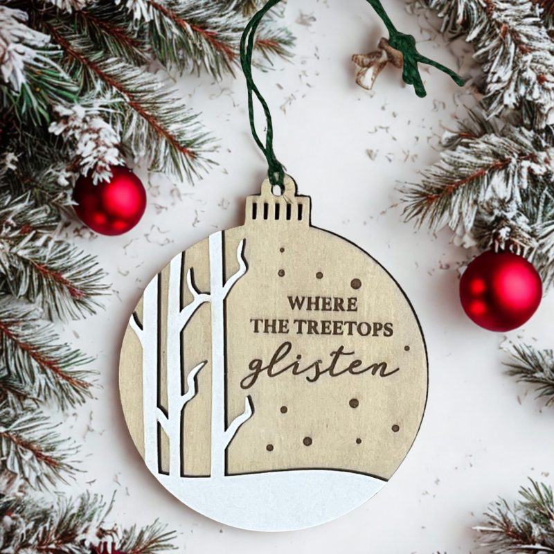 Where the Treetops Glisten Wooden Ornament