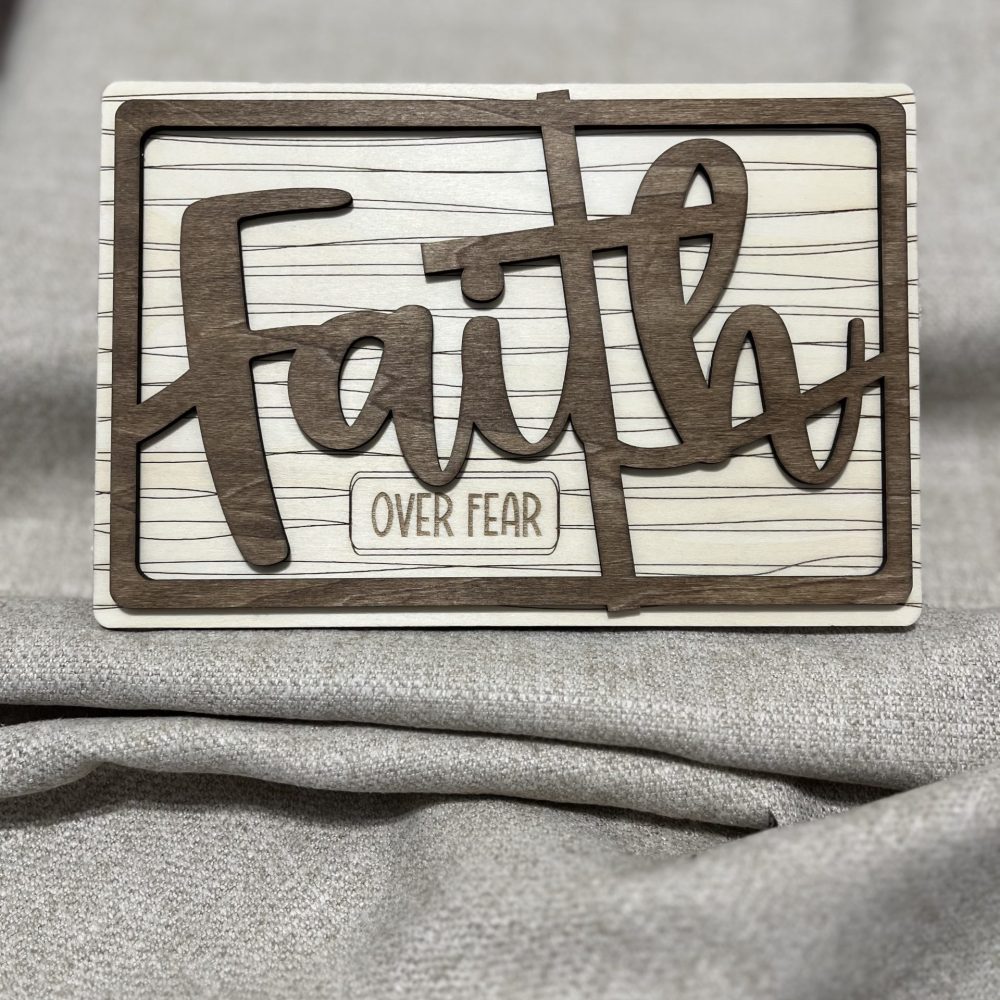 Faith OVER FEAR” Wooden Sign – Choose Your Finish